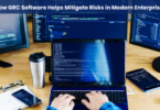 How GRC Software Helps Mitigate Risks in Modern Enterprises 