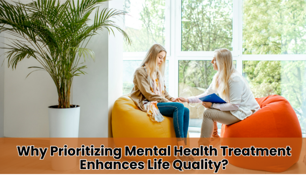 Why Prioritizing Mental Health Treatment Enhances Life Quality